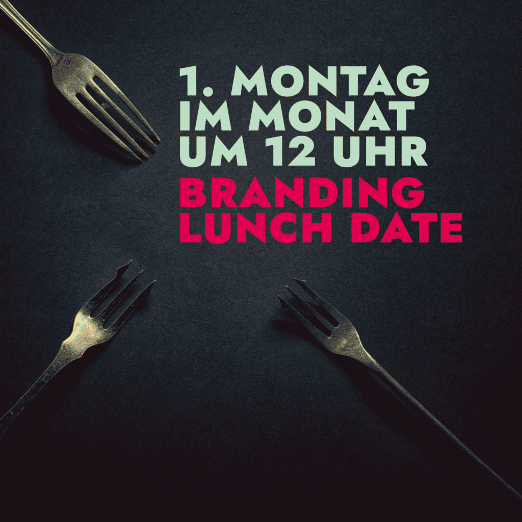 Sei dabei beim Branding Lunch Date. Jeden ersten Montag im Monat um 12 Uhr!